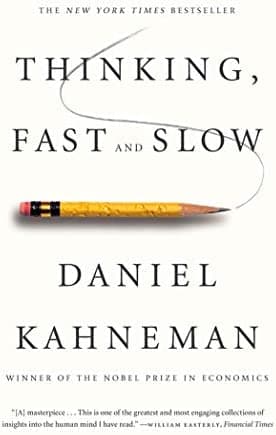 Thinking Fast and Slow by Daniel Kahneman