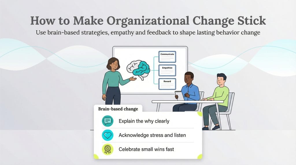 how to make organizational changes stick