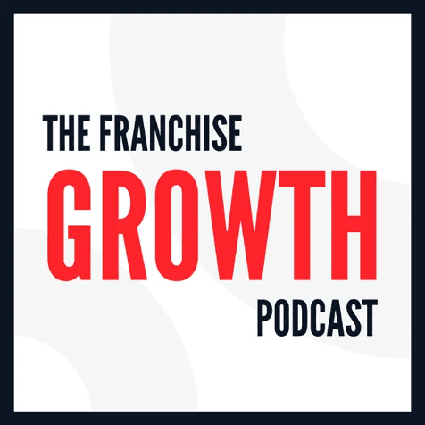 Franchise Growth Podcast